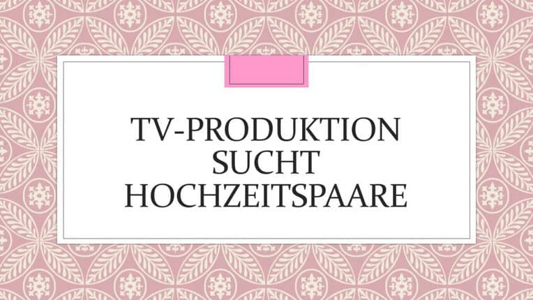 TV-Produktion sucht Hochzeitspaare
