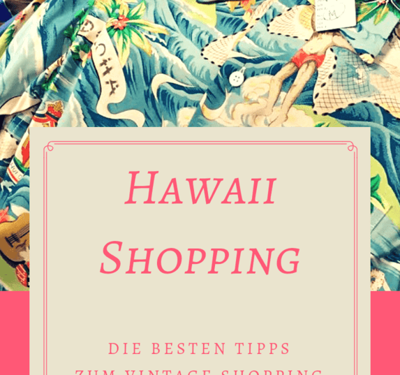 Hawaii Shopping. Die besten Vintage Shops für deine Honolulu Shopping Tour und die besten Adressen des besten Ahoha Shirt Shop in Honolulu, Oahu + Waikiki.