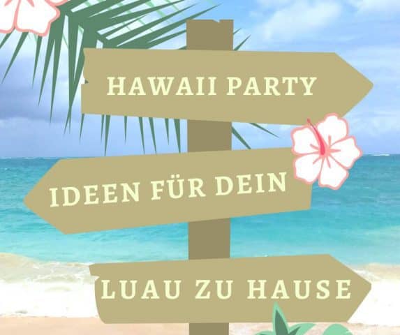 Tipps für deine perfekte Luau Party. Hawaii Party Ideen: hawaiianische Musik, Hawaii Party Deko, Hawaiianisches Essen und das Hawaii Party Outfit.
