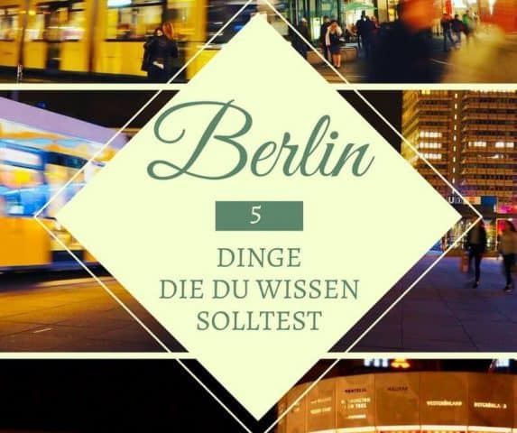 5 Dinge die du über Berlin wissen solltest - Berliner Schnauze, BVG und Identitätskrise