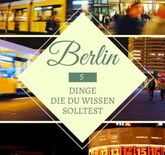 5 Dinge die du über Berlin wissen solltest - Berliner Schnauze, BVG und Identitätskrise